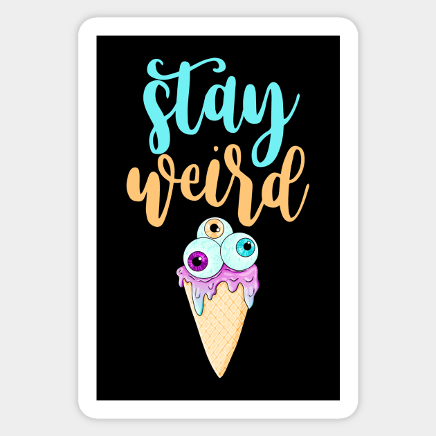 Stay Weird Sticker by My Tribe Apparel